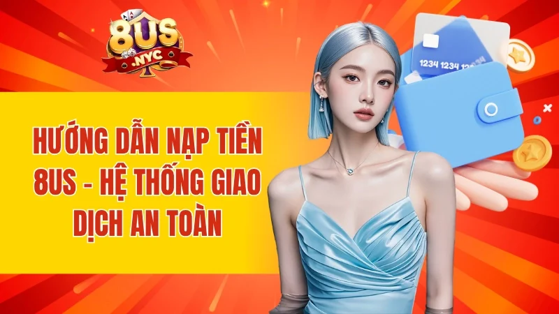 Hướng Dẫn Nạp Tiền 8US