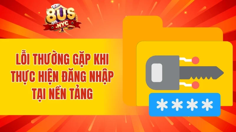 Lỗi thường gặp khi thực hiện đăng nhập tại nền tảng